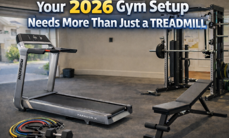 Why Your 2026 Gym Setup Needs More Than Just A Treadmill